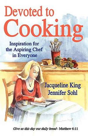 Devoted to Cooking de Jacqueline King