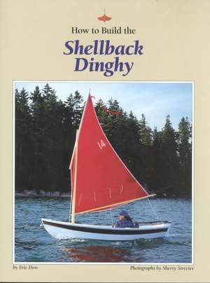 How to Build the Shellback Dinghy de Eric Dow