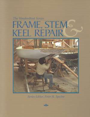 Frame, Stem, and Keel Repair de Peter H. Spectre