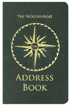 The Woodenboat Address Book de Heidi Gommo