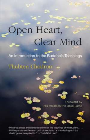 Open Heart, Clear Mind de Thubten Chodron