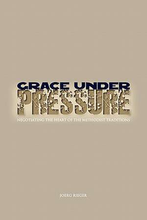 Grace Under Pressure de Joerg Rieger