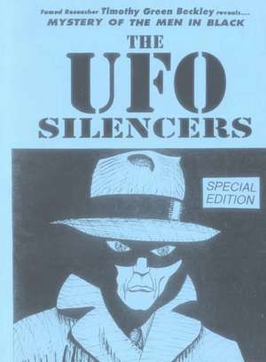 Mystery of the Men in Black - The UFO Silencers: A Harvesting of Souls at Earth's Final Moment - A Grand Deception for the Last Days de Timothy Green Beckley