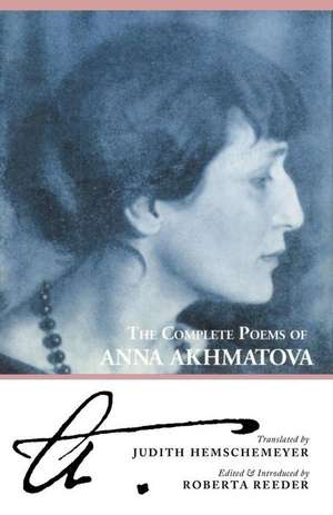 The Complete Poems of Anna Akhmatova de Anna Andreevna Akhmatova