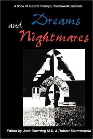 Dreams and Nightmares: A Book of Gestalt Therapy Sessions de Jack Downing