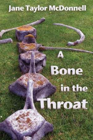 A Bone in the Throat de Jane Taylor McDonnell