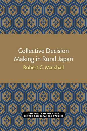 Collective Decision Making in Rural Japan de Robert Marshall