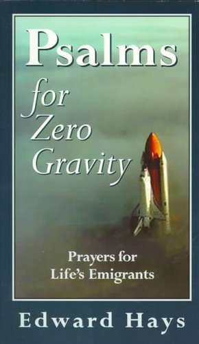 Psalms for Zero Gravity de Edward Hays