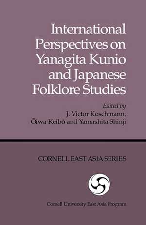 International Perspectives on Yanagita Kunio and Japanese Folklore Studies de J. Victor Koschmann