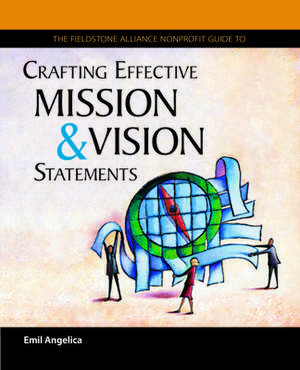 Crafting Effective Mission and Vision Statements de Emil Angelica