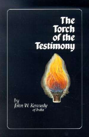 The Torch of the Testimony de John W. Kennedy