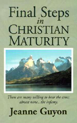 Final Steps in Christian Maturity de Jeanne Guyon