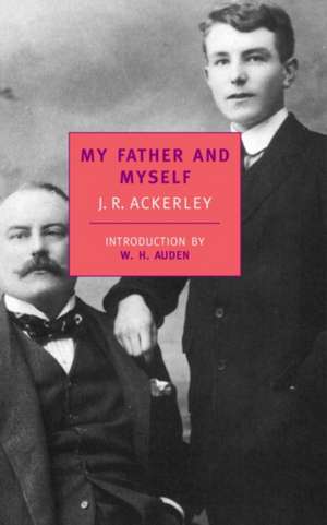 My Father and Myself de J. R. Ackerley