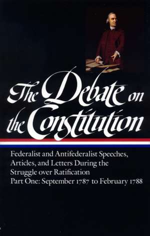 The Debate on the Constitution Part 1: Part One, de various