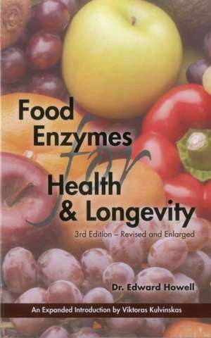 Food Enzymes for Health & Longevity: Revised and Enlarged de Dr Edward Howell