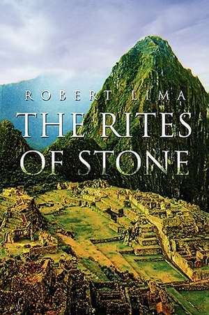 The Rites of Stone de Robert Lima