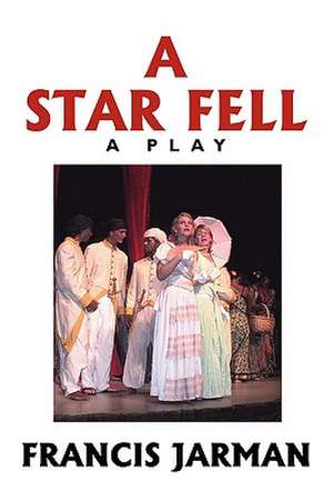 A Star Fell de Francis Jarman