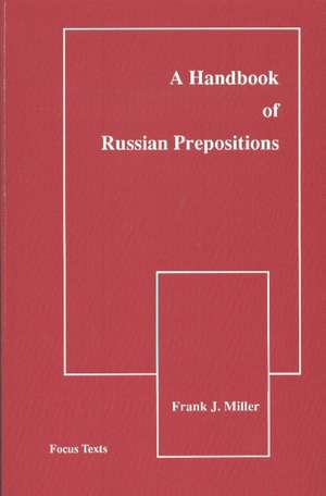 Handbook of Russian Prepositions de Frank Miller