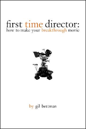 First Time Director de Gil Bettman