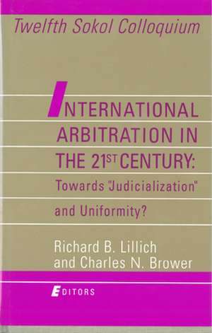 International Arbitration in the 21st Century: Toward "Judicialization" and Conformity? de Richard Lillich