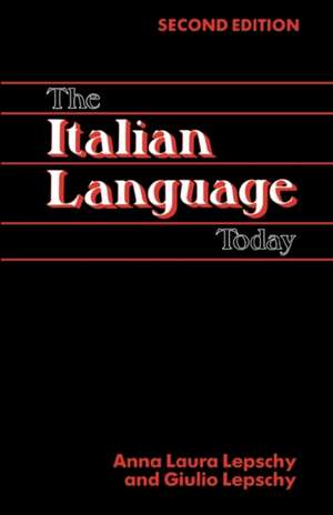 The Italian Language Today de Anna-Laura Lepschy