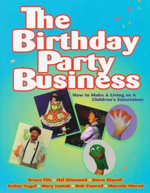 The Birthday Party Business de Bruce Fife