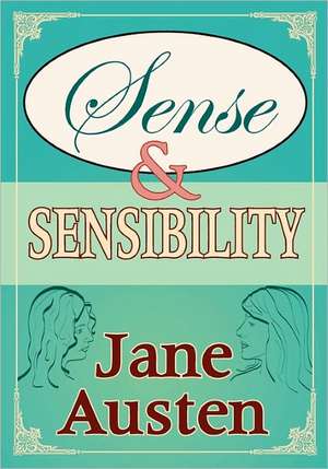 Sense and Sensibility (Piccadilly Classics): My Life Among the Shoshones de Jane Austen