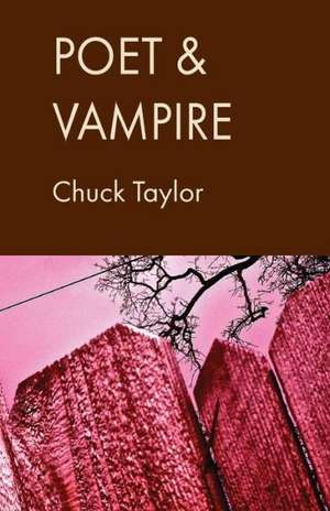 Poet & Vampire de Chuck Taylor