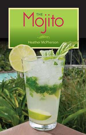 The Mojito de Heather McPherson