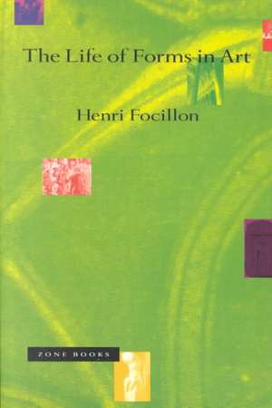 The Life Forms in Art de Henri Focillon