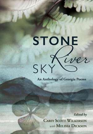 Stone, River, Sky de Carey Scott Wilkerson