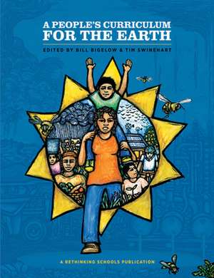 A People's Curriculum for the Earth Teaching about the Environmental Crisis de Bill Bigelow