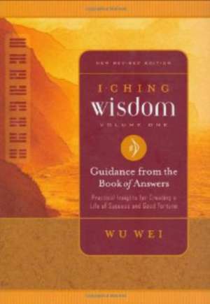 I Ching Wisdom de Wu Wei