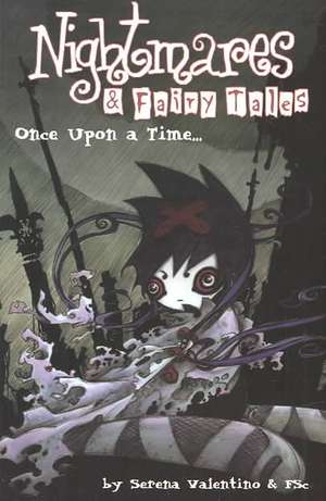 Nightmares & Fairy Tales Volume 1: Once Upon A Time de Serena Valentino