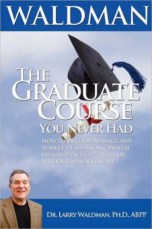 The Graduate Course You Never Had de LARRY WALDMAN