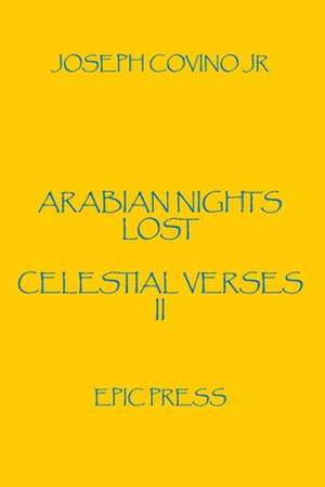 Arabian Nights Lost: Celestial Verses II de Joseph Jr. Covino