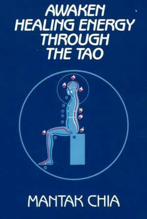 Awaken Healing Energy Through the Tao de Mantak Chia