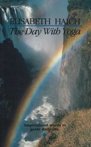 Day with Yoga: Inspirational Words to Guide Daily Life de Elisabeth Haich
