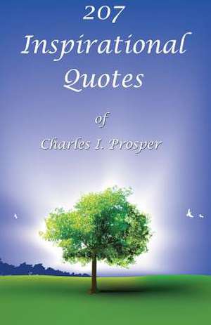 207 Inspirational Quotes of Charles I. Prosper de Charles I. Prosper