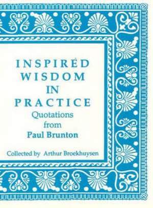 Inspired Wisdom in Practice de Arthur Broekhuysen