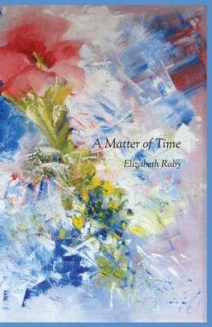 A Matter of Time de Elizabeth Raby