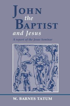 John the Baptist and Jesus de W. Barnes Tatum