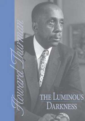 The Luminous Darkness de Howard Thurman