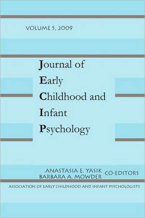 Journal of Early Childhood and Infant Psychology Volume 5 de Anastasia E. Yasik