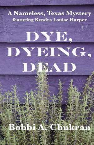 Dye, Dyeing, Dead: Puerto Rican Light (Cueva Vientos) de Bobbi a. Chukran