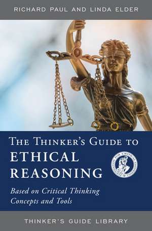 Thinker's Guide to Understanding the Foundations of Ethical Reasoning de Richard Paul