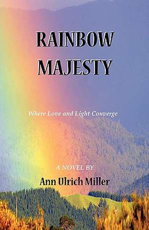 Rainbow Majesty: True Stories of Star Beings on Earth de Miller, Ann Ulrich