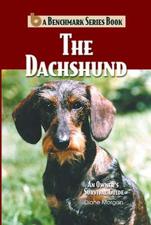 The Dachshund: An Owner's Survival Guide de Diane Morgan