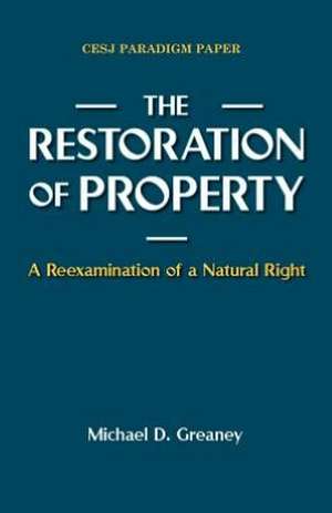 The Restoration of Property de Michael D. Greaney