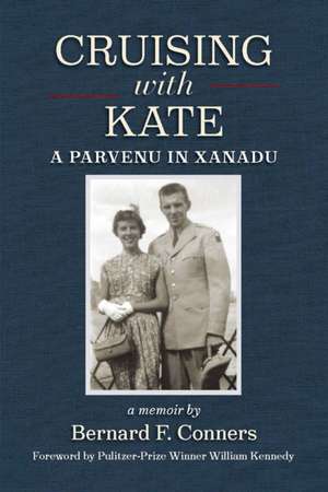 Cruising with Kate: A Parvenu in Xanadu de Bernard F. Conners